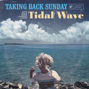 Tidal Wave , Taking Back Sunday