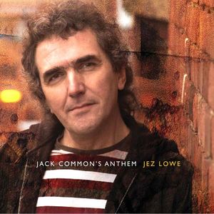 Jack Common's Anthem , Jez Lowe
