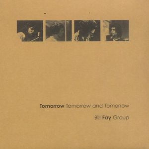 Tomorrow Tomorrow and Tomorrow , Bill Fay