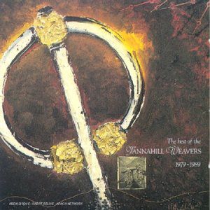 Best of Tannahill Weavers 79-89 , The Tannahill Weavers
