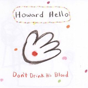 Don't Drink His Blood , Howard Hello
