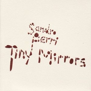 Tiny Mirrors , Sandro Perri