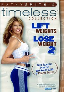 Lift Weights to Lose Weight: Volume 2 , Kathy Smith