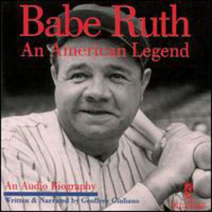 Babe Ruth: An American Legend , Babe Ruth