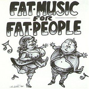 Fat Music For Fat People , Various Artists