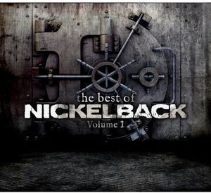 The Best Of Nickelback, Vol. 1 , Nickelback