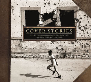 Cover Stories: Brandi Carlile Celebrates 10 Years of the Story (An Album to Benefit War Child) -  Columbia (USA)