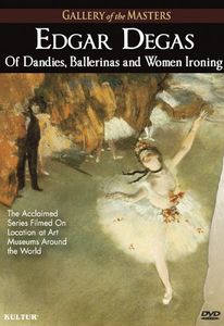 Edgar Degas: Of Dandies, Ballerinas, And Women Ironing