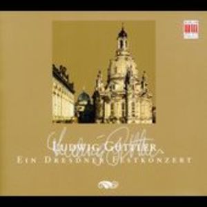 Dresden Festival Concert , Ludwig G ttler
