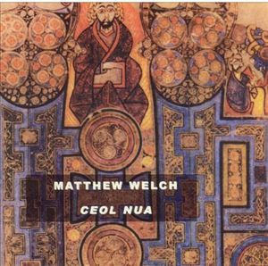 Ceol Nua , Matthew Welch