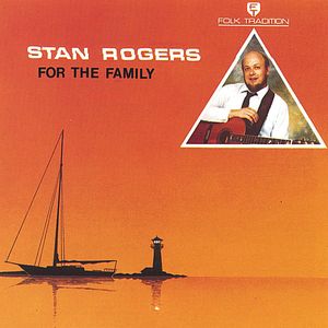 For the Family , Stan Rogers