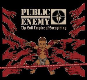 The Evil Empire Of Everything , Public Enemy