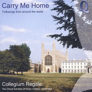 Carry Me Home: Folksongs from Around the World , Collegium Regale