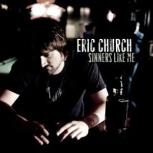 Sinners Like Me , Eric Church