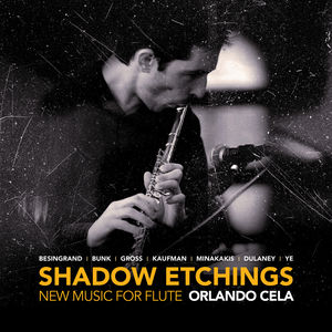 Shadow Etchings /  New Music for Flute