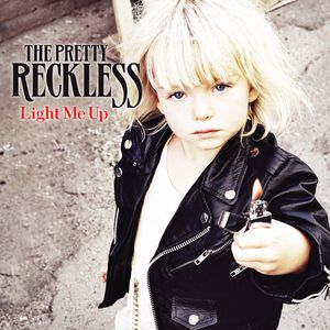 Light Me Up , The Pretty Reckless