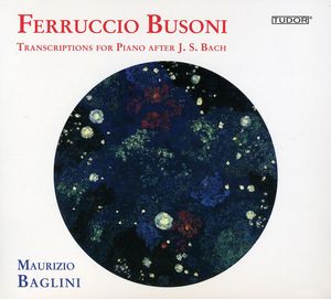 Transcriptions for Piano After J.S. Bach , Maurizio Baglini