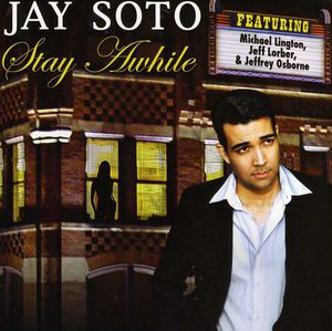 Stay a While , Jay Soto