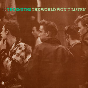 The World Won't Listen , The Smiths