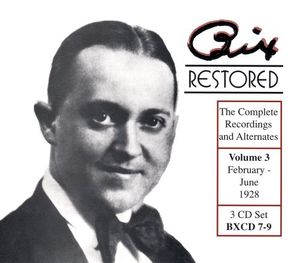 Bix Restored, Vol. 3 , Bix Beiderbecke