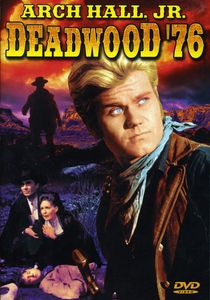 Deadwood '76 , Arch Hall, Jr.