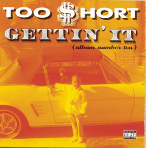 Gettin It (Album Number 10) [Explicit Content] , Too $hort