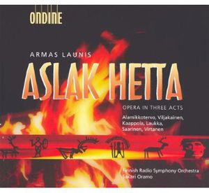 Aslak Hetta: Opera in 3 Acts , Sakari Oramo