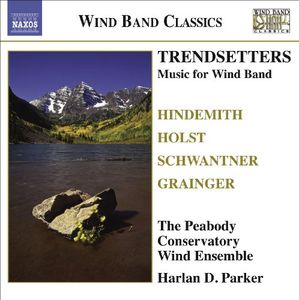 Trendsetters: Music for Wind Band , Peabody Conservatory Wind Ensemble