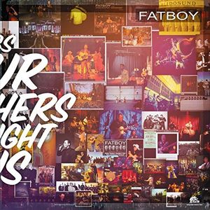 Songs Our Mothers Taught Us , Fatboy
