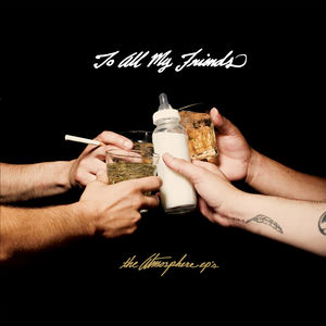 To All My Friends, Blood Makes , Atmosphere