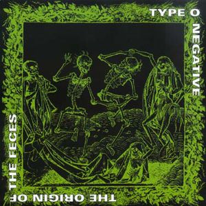 Origin of Feces [Import] , Type O Negative
