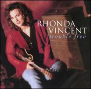Trouble Free , Rhonda Vincent