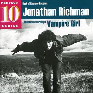 Vampire Girl: Essential Recordings , Jonathan Richman
