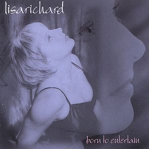 Born to Entertain , Lisa Richard