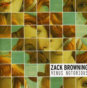Venus Notorious , Zack Browning