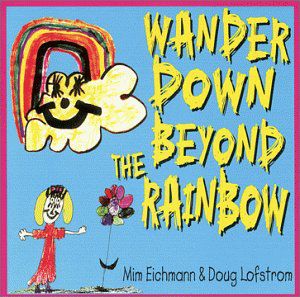 Wander Down Beyond the Rainbow , Mim Eichmann