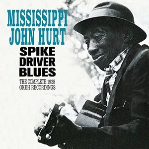 Spike Driver Blues: Complete 1928 Okeh Recordings [Import]
