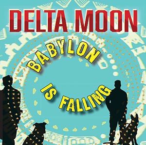 Babylon Is Falling , Delta Moon