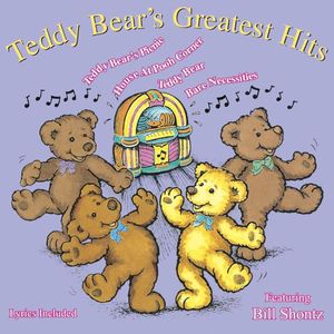 Teddy Bear Greatest Hits , Bill Shontz