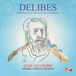 Coppelia: Act I Scene Xviii: Csardas , Delibes