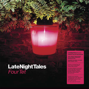 Late Night Tales: Four Tet , Four Tet