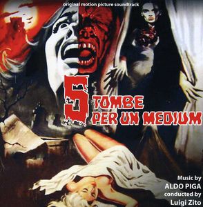 5 Tombe Per Un Medium (Terror Creatures From the Grave) (Original Motion Picture Soundtrack) , Aldo Piga