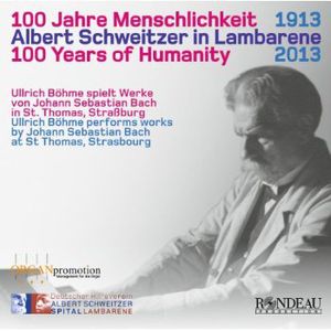 100 Years of Humanity: Schweitzer in Lambarene , J.S. Bach