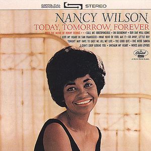 Today, Tomorrow, Forever , Nancy Wilson