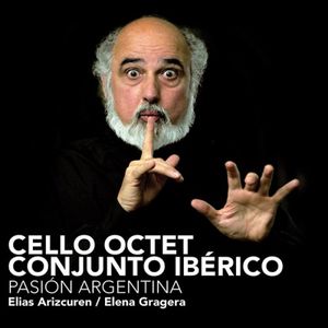 Pasion Argentina , Cello Octet Conjunto Ib rico