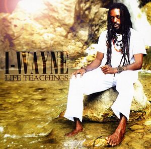 Life Teachings , I Wayne