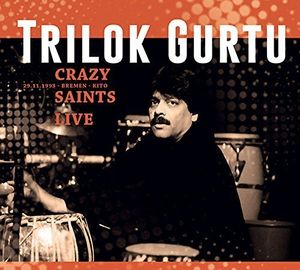 Crazy Saints: Live , Trilok Gurtu