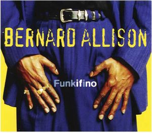 Funkifino , Bernard Allison