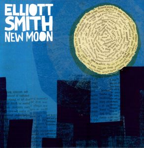 New Moon , Elliott Smith