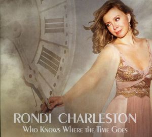 Who Knows Where the Time Goes , Rondi Charleston